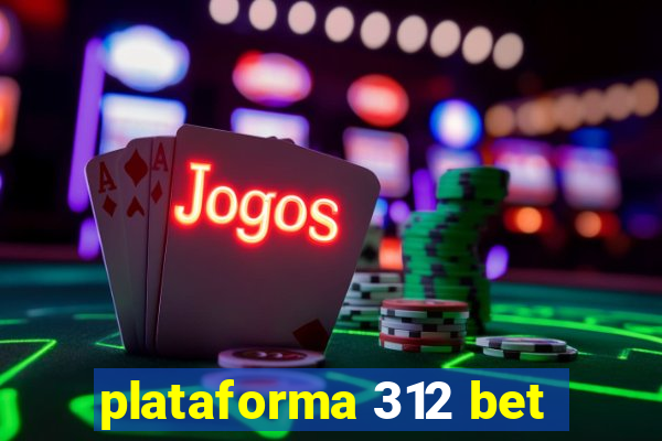 plataforma 312 bet